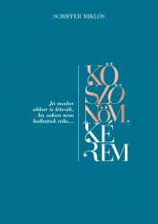   Köszönöm, kérem - Jó modor akkor is létezik, ha sokan nem hallottak róla