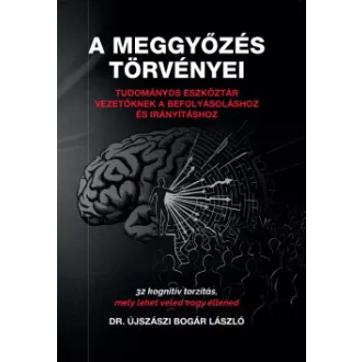 Újszászi Bogár László - A meggyőzés törvényei