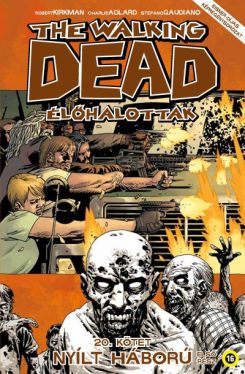 The Walking Dead - Élőhalottak 20. - Nyílt háború - Első rész