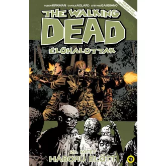The Walking Dead - Élőhalottak 26. - Háború előtt