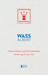   Kicsike lángok a magyar éjszakában - Kötetben meg nem jelent írások 1963-1992