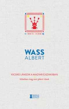 Kicsike lángok a magyar éjszakában - Kötetben meg nem jelent írások 1963-1992