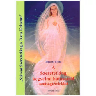 A Szeretetláng kegyelmi hatásairól