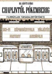   Chaplintől Pókemberig - Filmműfajok társadalomtörténete