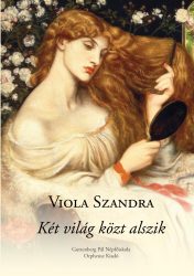 Viola Szandra - Két világ közt alszik