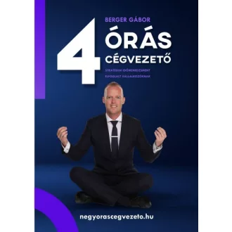   4 órás cégvezető - Stratégiai időmenedzsment elfoglalt vállalkozóknak