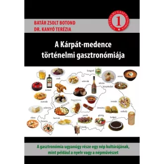 A Kárpát-medence történelmi gasztronómiája 1.
