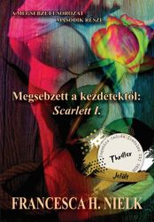 Megsebzett a kezdetektől: Scarlett I.