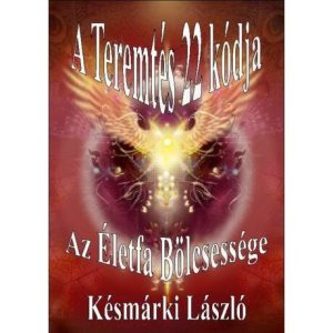 A teremtés 22 kódja - Az Életfa Bölcsessége