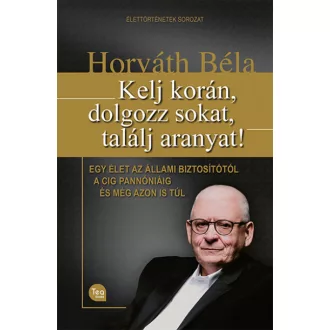 Kelj korán, dolgozz sokat, találj aranyat!