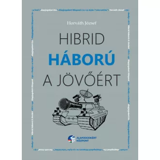 Hibrid háború a jövőért