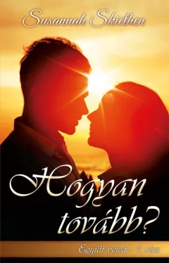 Hogyan tovább? - Együtt veled - 1. rész