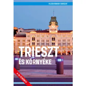 Juszt Róbert - Trieszt és környéke - (Második, javított kiadás)