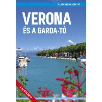  Juszt Róbert - Verona és a Garda-tó - (Harmadik, javított kiadás)