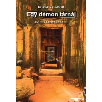 Egy démon tárnái - Anubis árnyékában I.