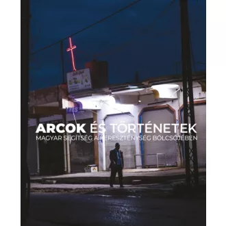   Arcok és történetek - Magyar segítség a kereszténység bölcsőjében