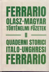 Silvia Ascione - Lorenzo Marmiroli - Szabó Pál Csaba - Ferrario Olasz -Magyar történelmi füzetek II . - II Quaderni storici italo-ungheresi Ferrario II.