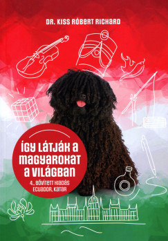 Így látják a magyarokat a világban - 4. kiadás