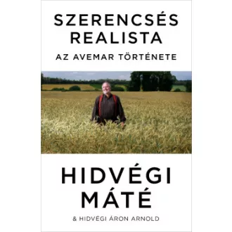 Hidvégi Máté - Hidvégi Áron Arnold - Szerencsés realista - Az Avemar története