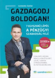   Gazdagodj boldogan! - 7 egyszerű lépés a pénzügyi szabadság felé