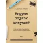 Hogyan írjunk könyvet? - Gyakorlati kalauz fogalmazáshoz, irodalmi és szakmai szövegek írásához