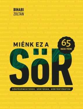 Miénk ez a sör - 65 hazai főzde