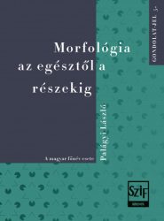 Morfológia az egésztől a részekig