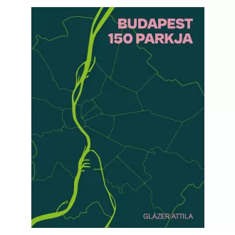 Glázer Attila - Budapest 150 parkja