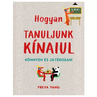 Freya Yang - Hogyan tanuljunk kínaiul