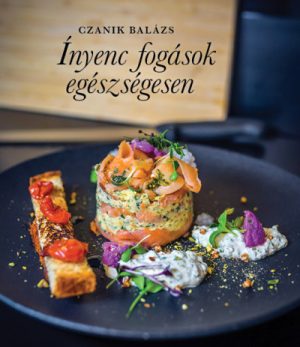 Ínyenc fogások egészségesen