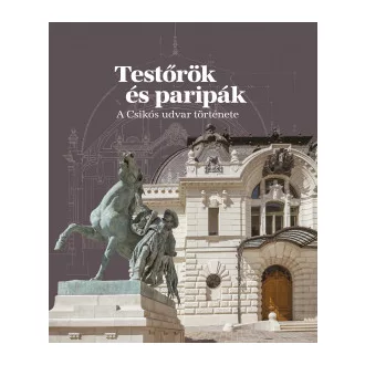 Testőrök és paripák