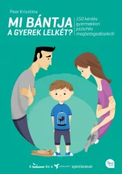 Mi bántja a gyerek lelkét?
