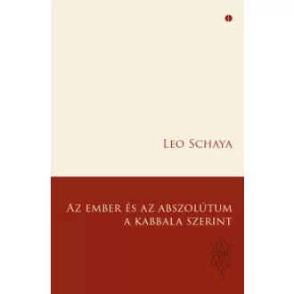 Leo Schaya - Az ember és az Abszolútum a Kabbala szerint