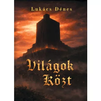 Lukács Dénes - Világok közt