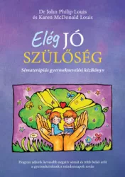 Dr. John Philip Louis - Karen McDonald Louis - Elég jó szülőség