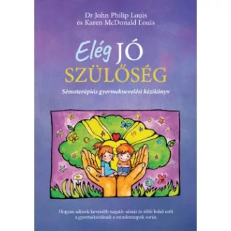 Dr. John Philip Louis - Karen McDonald Louis - Elég jó szülőség
