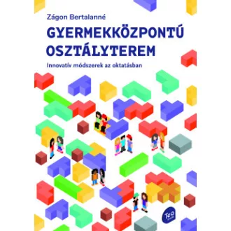 Zágon Bertalanné - Gyermekközpontú osztályterem