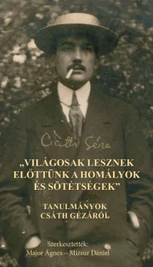 "világosak lesznek előttünk a homályok és sötétségek"