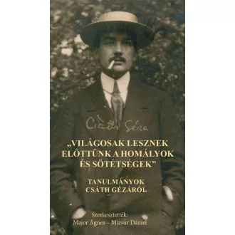   "világosak lesznek előttünk a homályok és sötétségek"