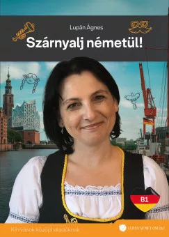 Lupán Ágnes - Szárnyalj németül!