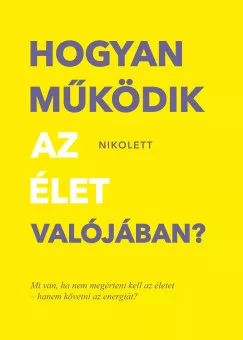 Hogyan működik az élet valójában?