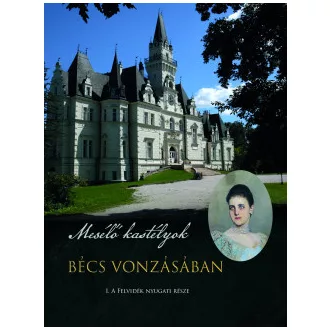 Podhorányi Zsolt - Bécs vonzásában - Mesélő kastélyok