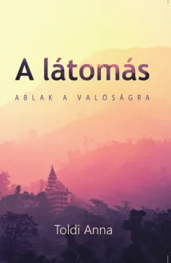 A látomás - Ablak a valóságra