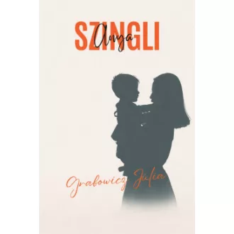 Grabowicz Júlia - Szingli Anya