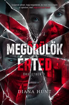Diana Hunt - Megőrülök érted