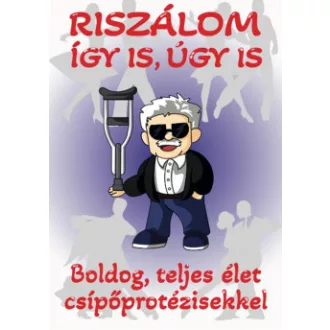 Slihoczki László - Riszálom így is, úgy is - Boldog, teljes élet csípőprotézisekkel