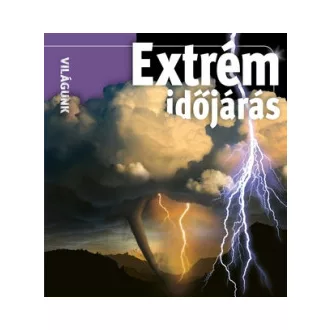 Extrém időjárás - Világunk