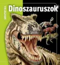 Dinoszauruszok - Világunk