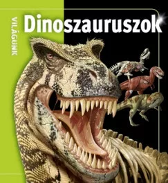 Dinoszauruszok - Világunk