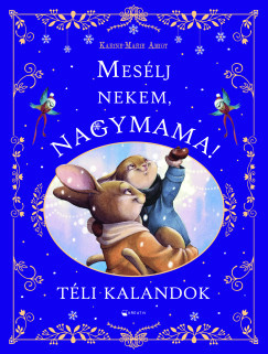 Mesélj nekem, nagymama! - Téli kalandok
